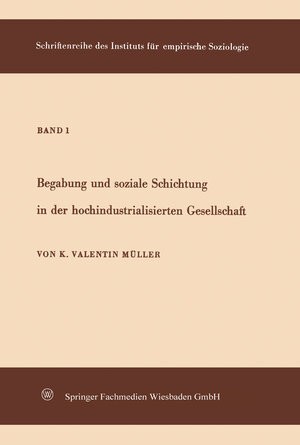 Buchcover Begabung und soziale Schichtung in der hochindustrialisierten Gesellschaft | Karl Valentin Müller | EAN 9783663033332 | ISBN 3-663-03333-3 | ISBN 978-3-663-03333-2