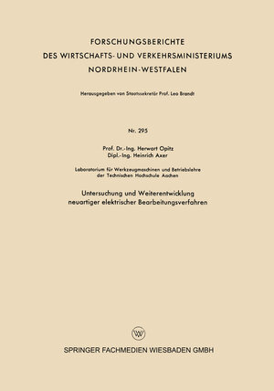 Buchcover Untersuchung und Weiterentwicklung neuartiger elektrischer Bearbeitungsverfahren | Herwart Opitz | EAN 9783663038016 | ISBN 3-663-03801-7 | ISBN 978-3-663-03801-6