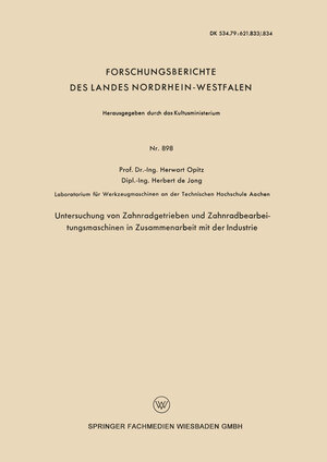 Buchcover Untersuchung von Zahnradgetrieben und Zahnradbearbeitungsmaschinen in Zusammenarbeit mit der Industrie | Herwart Opitz | EAN 9783663038092 | ISBN 3-663-03809-2 | ISBN 978-3-663-03809-2