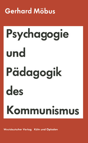 Buchcover Psychagogie und Pädagogik des Kommunismus | Gerhard Möbus | EAN 9783663040484 | ISBN 3-663-04048-8 | ISBN 978-3-663-04048-4