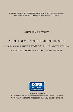 Buchcover Archäologische Forschungen der Max Freiherr von Oppenheim-Stiftung im nördlichen Mesopotamien 1956 | Anton Moortgat | EAN 9783663042082 | ISBN 3-663-04208-1 | ISBN 978-3-663-04208-2