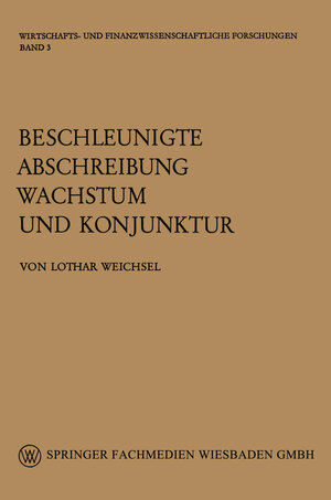 Buchcover Beschleunigte Abschreibung, Wachstum und Konjunktur | Lothar Weichsel | EAN 9783663042136 | ISBN 3-663-04213-8 | ISBN 978-3-663-04213-6