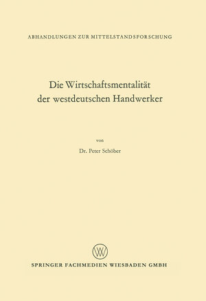 Buchcover Die Wirtschaftsmentalität der westdeutschen Handwerker | Peter Schöber | EAN 9783663045182 | ISBN 3-663-04518-8 | ISBN 978-3-663-04518-2