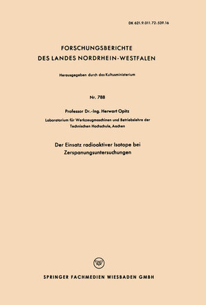 Buchcover Der Einsatz radioaktiver Isotope bei Zerspanungsuntersuchungen | Herwart Opitz | EAN 9783663045717 | ISBN 3-663-04571-4 | ISBN 978-3-663-04571-7