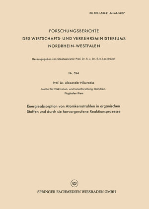 Buchcover Energieabsorption von Atomkernstrahlen in organischen Stoffen und durch sie hervorgerufene Reaktionsprozesse | Alexander S. Nikuradse | EAN 9783663047964 | ISBN 3-663-04796-2 | ISBN 978-3-663-04796-4