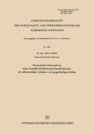 Buchcover Kinematische Untersuchung eines Zweitakt-Hochleistungs-Dieseltriebwerks mit achsparallelen Zylindern und gegenläufigen Kolben | Johann Endres | EAN 9783663048824 | ISBN 3-663-04882-9 | ISBN 978-3-663-04882-4