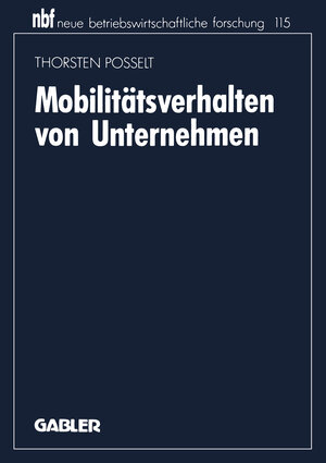 Buchcover Mobilitätsverhalten von Unternehmen | Thorsten Posselt | EAN 9783663051626 | ISBN 3-663-05162-5 | ISBN 978-3-663-05162-6