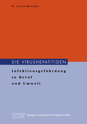 Buchcover Die Virushepatitiden | Peter Czeschinski | EAN 9783663054092 | ISBN 3-663-05409-8 | ISBN 978-3-663-05409-2