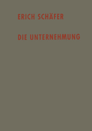 Buchcover Die Unternehmung | Erich Schäfer | EAN 9783663055334 | ISBN 3-663-05533-7 | ISBN 978-3-663-05533-4