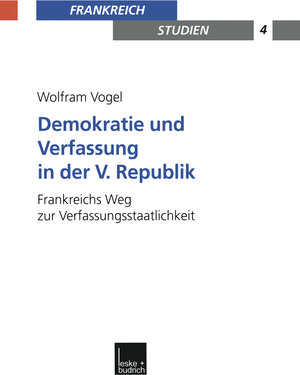 Buchcover Demokratie und Verfassung in der V. Republik | Wolfram Vogel | EAN 9783663056669 | ISBN 3-663-05666-X | ISBN 978-3-663-05666-9
