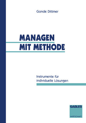 Buchcover Managen mit Methode  | EAN 9783663059295 | ISBN 3-663-05929-4 | ISBN 978-3-663-05929-5