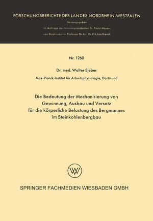 Buchcover Die Bedeutung der Mechanisierung von Gewinnung, Ausbau und Versatz für die körperliche Belastung des Bergmannes im Steinkohlenbergbau | Walter Sieber | EAN 9783663060673 | ISBN 3-663-06067-5 | ISBN 978-3-663-06067-3