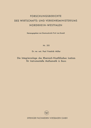 Buchcover Die Integrieranlage des Rheinisch-Westfälischen Instituts für Instrumentelle Mathematik in Bonn | Paul Friedrich Müller | EAN 9783663061007 | ISBN 3-663-06100-0 | ISBN 978-3-663-06100-7