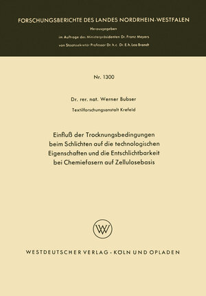 Buchcover Einfluß der Trocknungsbedingungen beim Schlichten auf die technologischen Eigenschaften und die Entschlichtbarkeit bei Chemiefasern auf Zellulosebasis | Werner Bubser | EAN 9783663062578 | ISBN 3-663-06257-0 | ISBN 978-3-663-06257-8