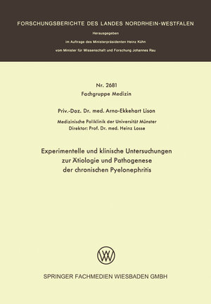 Buchcover Experimentelle und klinische Untersuchungen zur Ätiologie und Pathogenese der chronischen Pyelonephritis | Arno-Ekkehart Lison | EAN 9783663067825 | ISBN 3-663-06782-3 | ISBN 978-3-663-06782-5