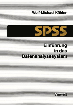 Buchcover Einführung in das Datenanalysesystem SPSS | Wolf-Michael Kähler | EAN 9783663068648 | ISBN 3-663-06864-1 | ISBN 978-3-663-06864-8