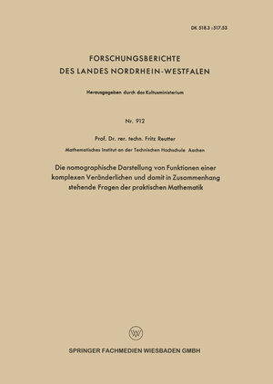 Buchcover Die nomographische Darstellung von Funktionen einer komplexen Veränderlichen und damit in Zusammenhang stehende Fragen der praktischen Mathematik | Fritz Reutter | EAN 9783663070252 | ISBN 3-663-07025-5 | ISBN 978-3-663-07025-2