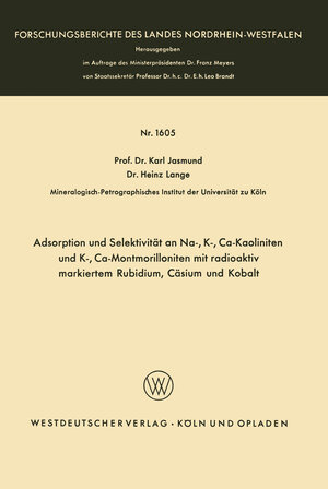 Buchcover Adsorption und Selektivität an Na-, K-, Ca-Kaoliniten und K-, Ca-Montmorilloniten mit radioaktiv markiertem Rubidium, Cäsium und Kobalt | Karl Jasmund | EAN 9783663070788 | ISBN 3-663-07078-6 | ISBN 978-3-663-07078-8