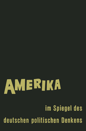 Buchcover Amerika im Spiegel des deutschen politischen Denkens | Ernst Fraenkel | EAN 9783663070818 | ISBN 3-663-07081-6 | ISBN 978-3-663-07081-8