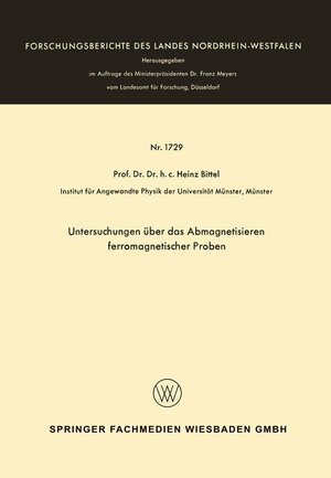 Buchcover Untersuchungen über das Abmagnetisieren ferromagnetischer Proben | Heinz Bittel | EAN 9783663074236 | ISBN 3-663-07423-4 | ISBN 978-3-663-07423-6