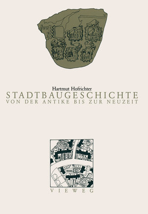 Buchcover Stadtbaugeschichte von der Antike bis zur Neuzeit  | EAN 9783663076452 | ISBN 3-663-07645-8 | ISBN 978-3-663-07645-2