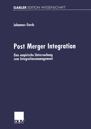 Buchcover Post Merger Integration | Johannes Gerds | EAN 9783663077633 | ISBN 3-663-07763-2 | ISBN 978-3-663-07763-3