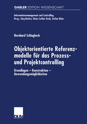 Buchcover Objektorientierte Referenzmodelle für das Prozess- und Projektcontrolling | Bernhard Schlagheck | EAN 9783663079934 | ISBN 3-663-07993-7 | ISBN 978-3-663-07993-4