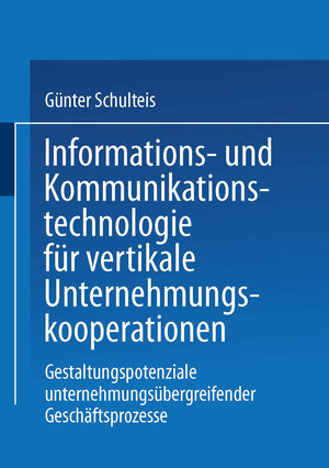 Buchcover Informations- und Kommunikationstechnologie für vertikale Unternehmungskooperationen | Günter Schulteis | EAN 9783663080558 | ISBN 3-663-08055-2 | ISBN 978-3-663-08055-8