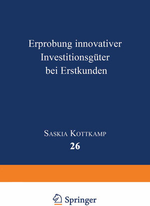 Buchcover Erprobung innovativer Investitionsgüter bei Erstkunden  | EAN 9783663081531 | ISBN 3-663-08153-2 | ISBN 978-3-663-08153-1