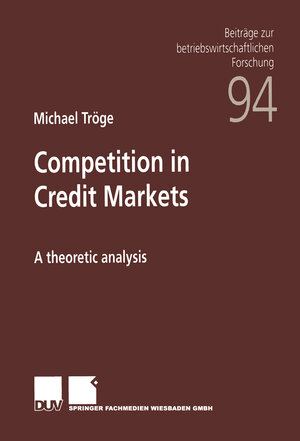 Buchcover Competition in Credit Markets | Michael Tröge | EAN 9783663083108 | ISBN 3-663-08310-1 | ISBN 978-3-663-08310-8