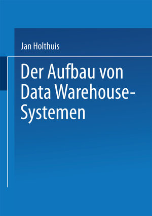 Buchcover Der Aufbau von Data Warehouse-Systemen  | EAN 9783663083467 | ISBN 3-663-08346-2 | ISBN 978-3-663-08346-7