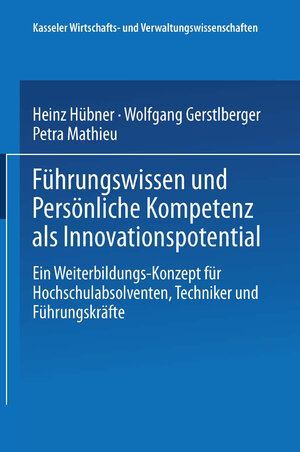 Buchcover Führungswissen und Persönliche Kompetenz als Innovationspotential | Heinz Hübner | EAN 9783663085119 | ISBN 3-663-08511-2 | ISBN 978-3-663-08511-9