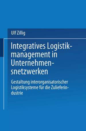 Buchcover Integratives Logistikmanagement in Unternehmensnetzwerken  | EAN 9783663085898 | ISBN 3-663-08589-9 | ISBN 978-3-663-08589-8