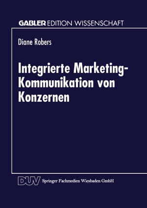 Buchcover Integrierte Marketing-Kommunikation von Konzernen  | EAN 9783663085911 | ISBN 3-663-08591-0 | ISBN 978-3-663-08591-1