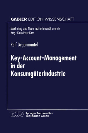 Buchcover Key-Account-Management in der Konsumgüterindustrie | Rolf Gegenmantel | EAN 9783663086291 | ISBN 3-663-08629-1 | ISBN 978-3-663-08629-1