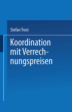 Buchcover Koordination mit Verrechnungspreisen  | EAN 9783663086581 | ISBN 3-663-08658-5 | ISBN 978-3-663-08658-1