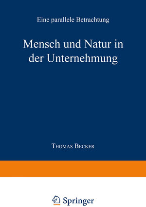 Buchcover Mensch und Natur in der Unternehmung  | EAN 9783663087564 | ISBN 3-663-08756-5 | ISBN 978-3-663-08756-4