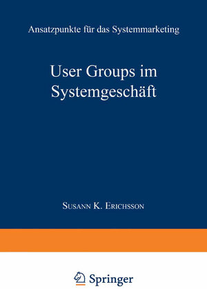 Buchcover User Groups im Systemgeschäft  | EAN 9783663090915 | ISBN 3-663-09091-4 | ISBN 978-3-663-09091-5