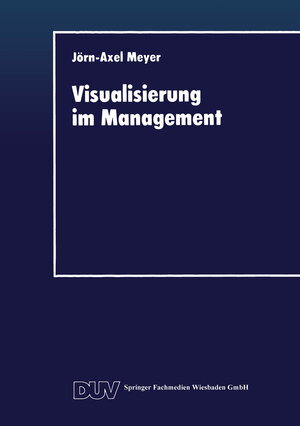 Buchcover Visualisierung im Management  | EAN 9783663091172 | ISBN 3-663-09117-1 | ISBN 978-3-663-09117-2