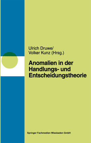 Buchcover Anomalien in Handlungs- und Entscheidungstheorien  | EAN 9783663092711 | ISBN 3-663-09271-2 | ISBN 978-3-663-09271-1