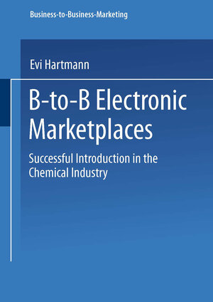 Buchcover B-to-B Electronic Marketplaces | Evi Hartmann | EAN 9783663094463 | ISBN 3-663-09446-4 | ISBN 978-3-663-09446-3
