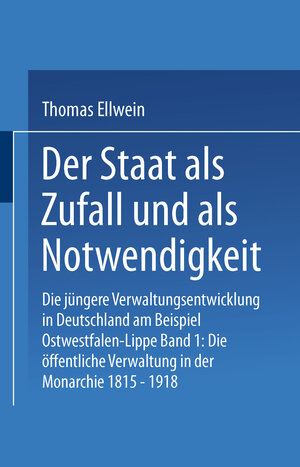 Buchcover Der Staat als Zufall und als Notwendigkeit | Thomas Ellwein | EAN 9783663096320 | ISBN 3-663-09632-7 | ISBN 978-3-663-09632-0