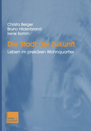 Buchcover Die Stadt der Zukunft | Christa Berger | EAN 9783663097631 | ISBN 3-663-09763-3 | ISBN 978-3-663-09763-1