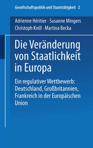 Buchcover Die Veränderung von Staatlichkeit in Europa | Adrienne Héritier | EAN 9783663097747 | ISBN 3-663-09774-9 | ISBN 978-3-663-09774-7