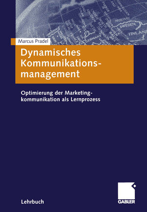 Buchcover Dynamisches Kommunikationsmanagement | Marcus Pradel | EAN 9783663098201 | ISBN 3-663-09820-6 | ISBN 978-3-663-09820-1