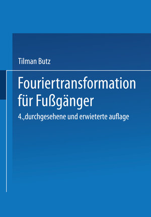 Buchcover Fouriertransformation für Fußgänger | Tilman Butz | EAN 9783663100867 | ISBN 3-663-10086-3 | ISBN 978-3-663-10086-7