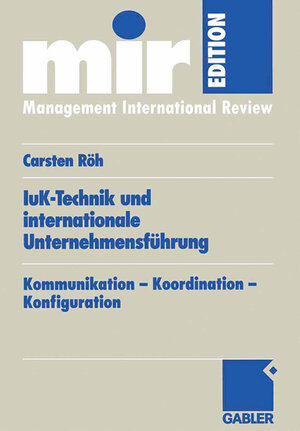 Buchcover IuK-Technik und internationale Unternehmensführung | Carsten Röh | EAN 9783663104155 | ISBN 3-663-10415-X | ISBN 978-3-663-10415-5