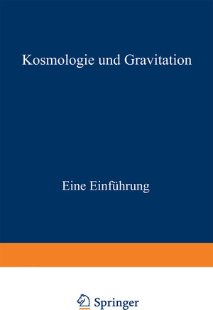 Buchcover Kosmologie und Gravitation  | EAN 9783663105428 | ISBN 3-663-10542-3 | ISBN 978-3-663-10542-8