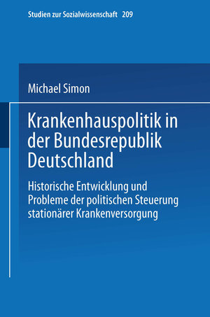 Buchcover Krankenhauspolitik in der Bundesrepublik Deutschland | Michael Simon | EAN 9783663105558 | ISBN 3-663-10555-5 | ISBN 978-3-663-10555-8