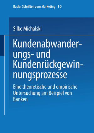 Buchcover Kundenabwanderungs- und Kundenrückgewinnungsprozesse | Silke Michalski | EAN 9783663105848 | ISBN 3-663-10584-9 | ISBN 978-3-663-10584-8